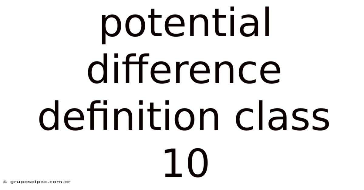 Potential Difference Definition Class 10