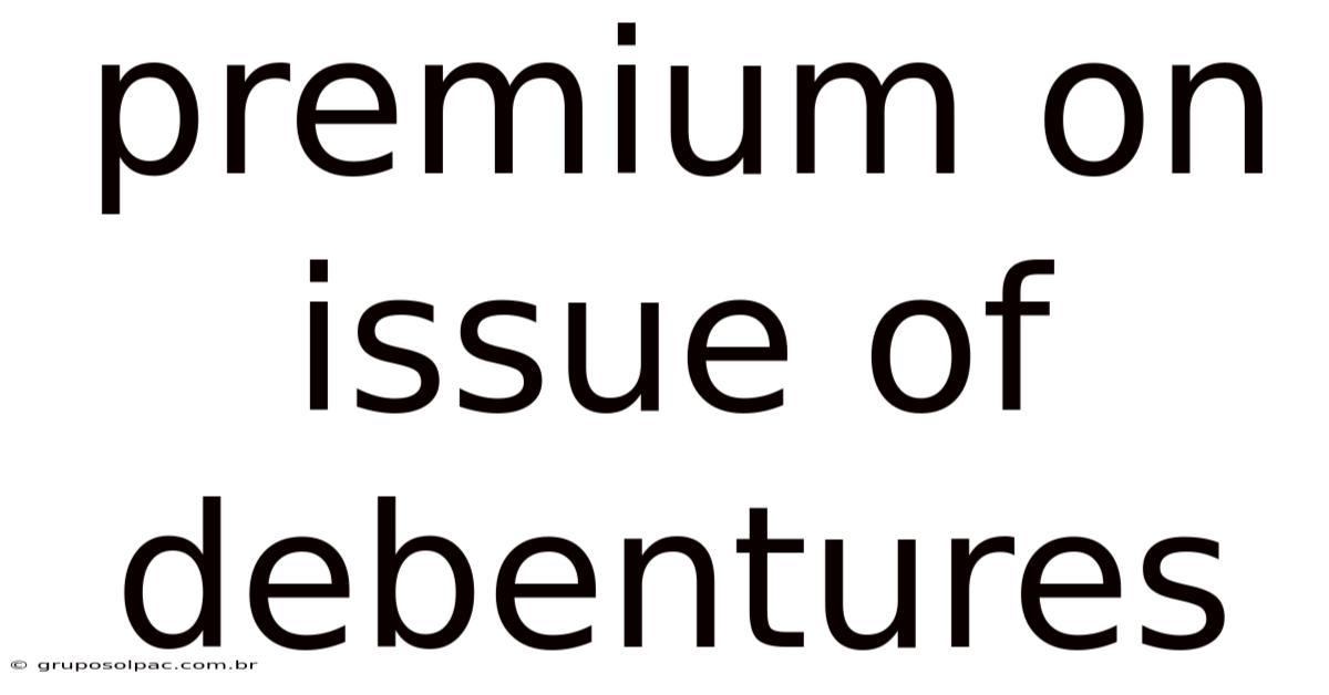 Premium On Issue Of Debentures