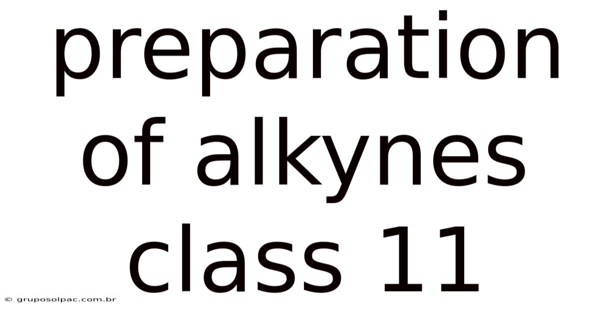 Preparation Of Alkynes Class 11