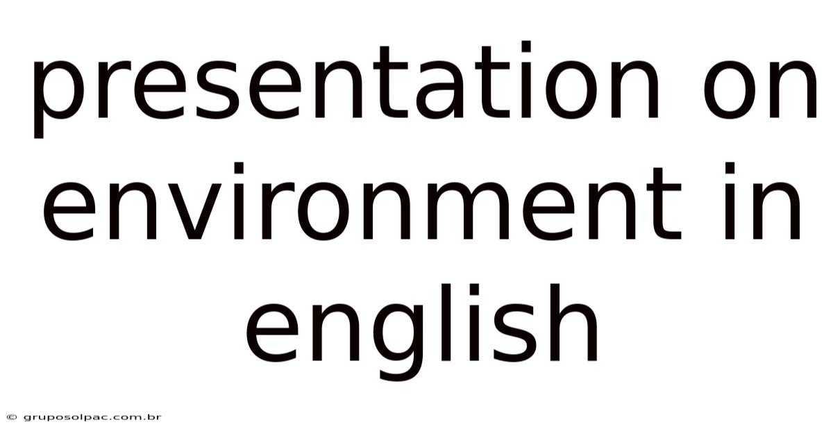 Presentation On Environment In English