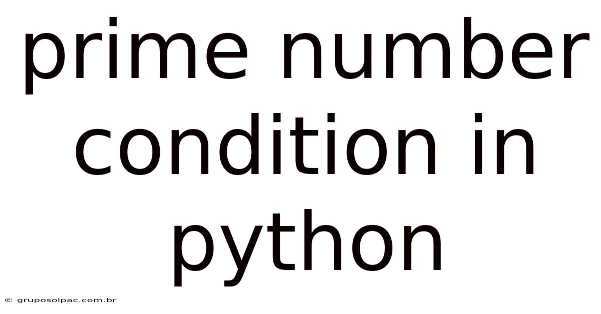 Prime Number Condition In Python