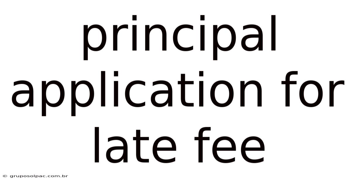 Principal Application For Late Fee