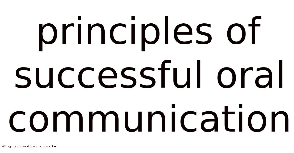 Principles Of Successful Oral Communication