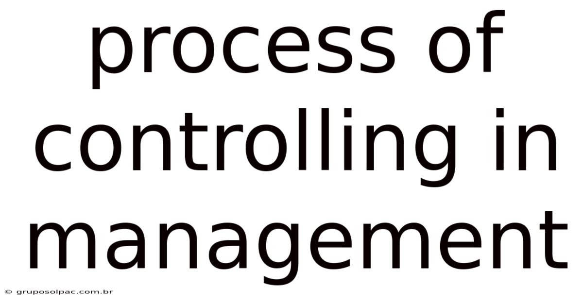 Process Of Controlling In Management