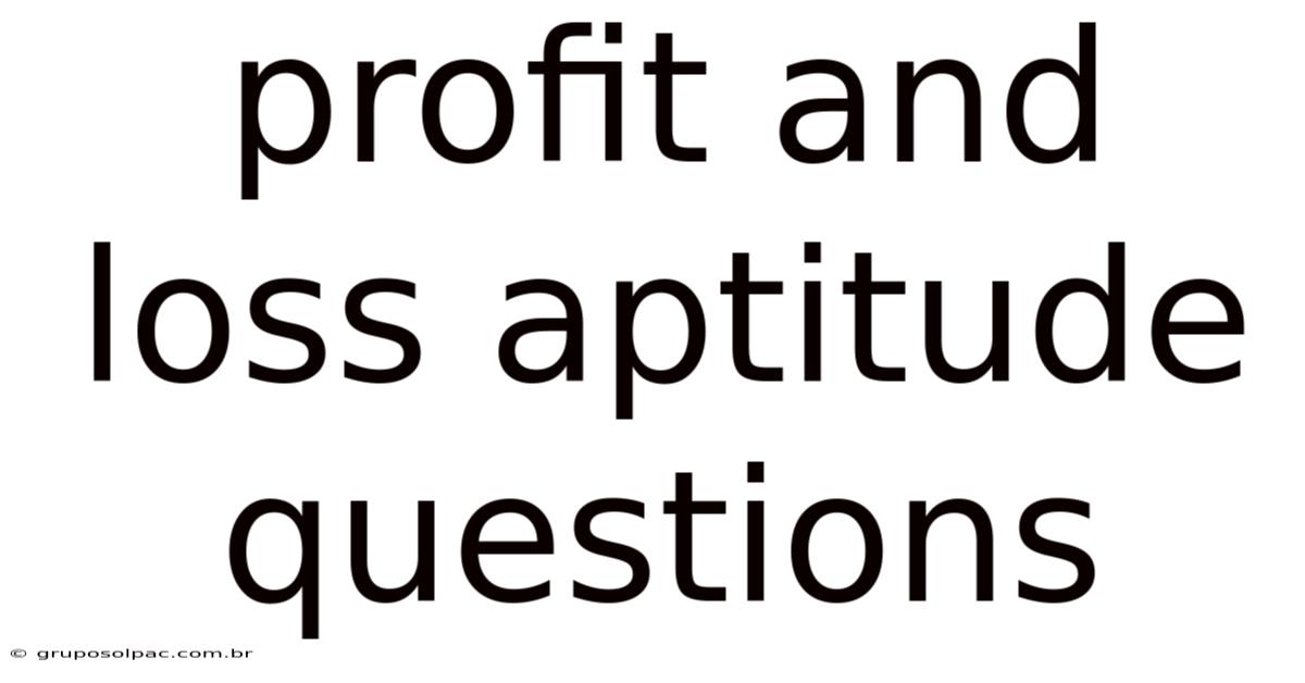 Profit And Loss Aptitude Questions