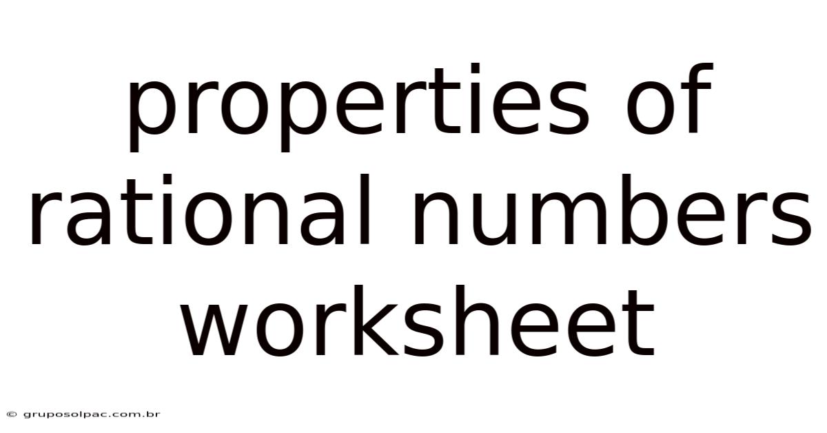 Properties Of Rational Numbers Worksheet