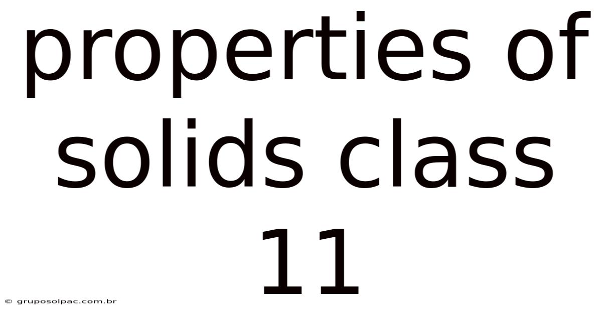 Properties Of Solids Class 11