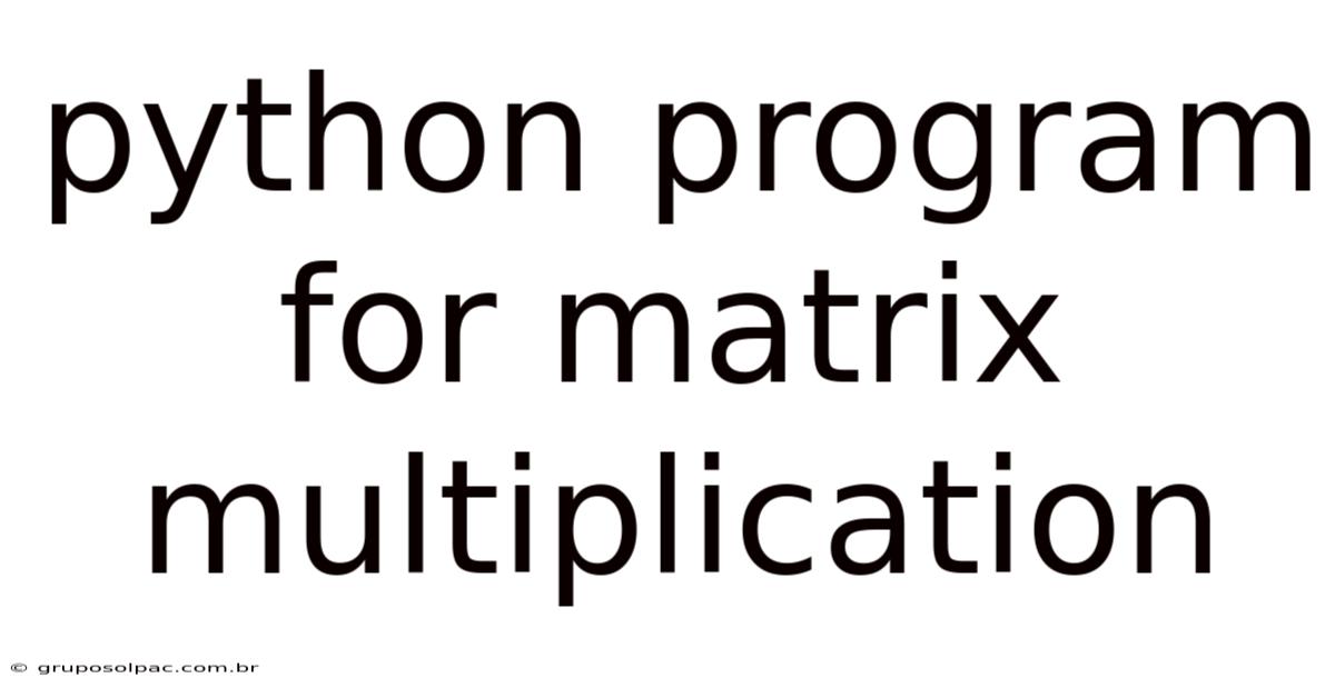 Python Program For Matrix Multiplication