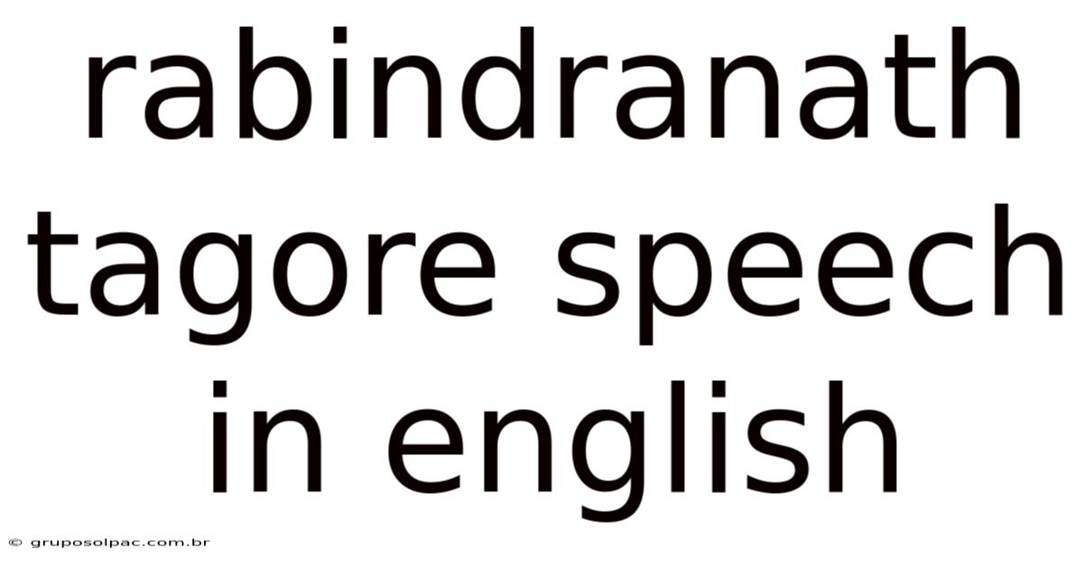 Rabindranath Tagore Speech In English