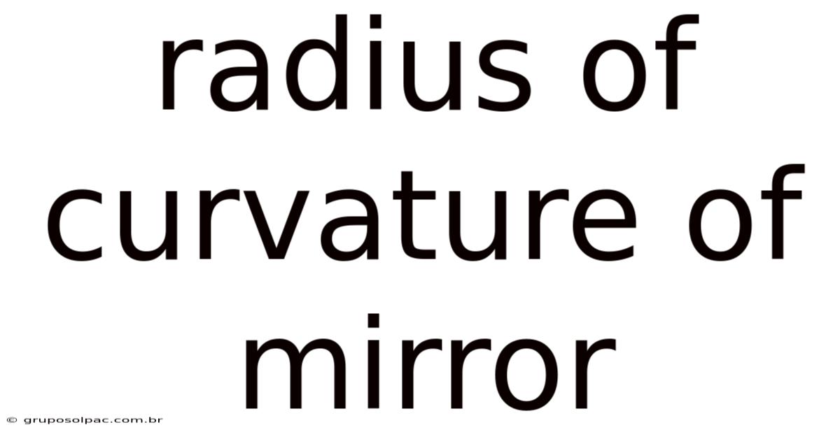 Radius Of Curvature Of Mirror