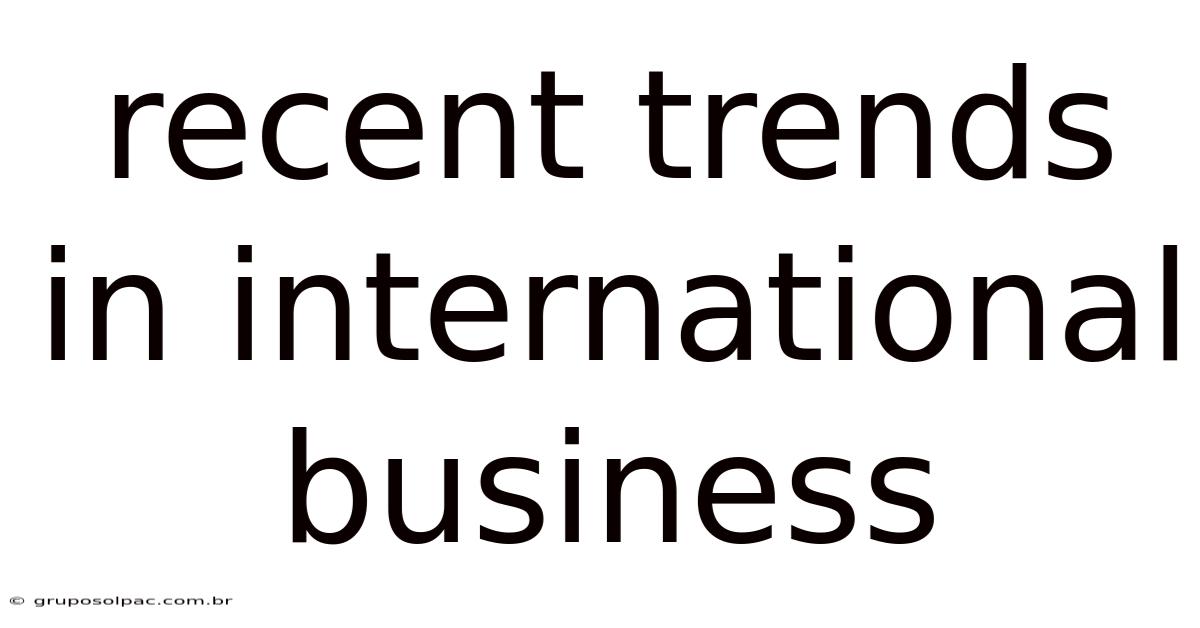 Recent Trends In International Business