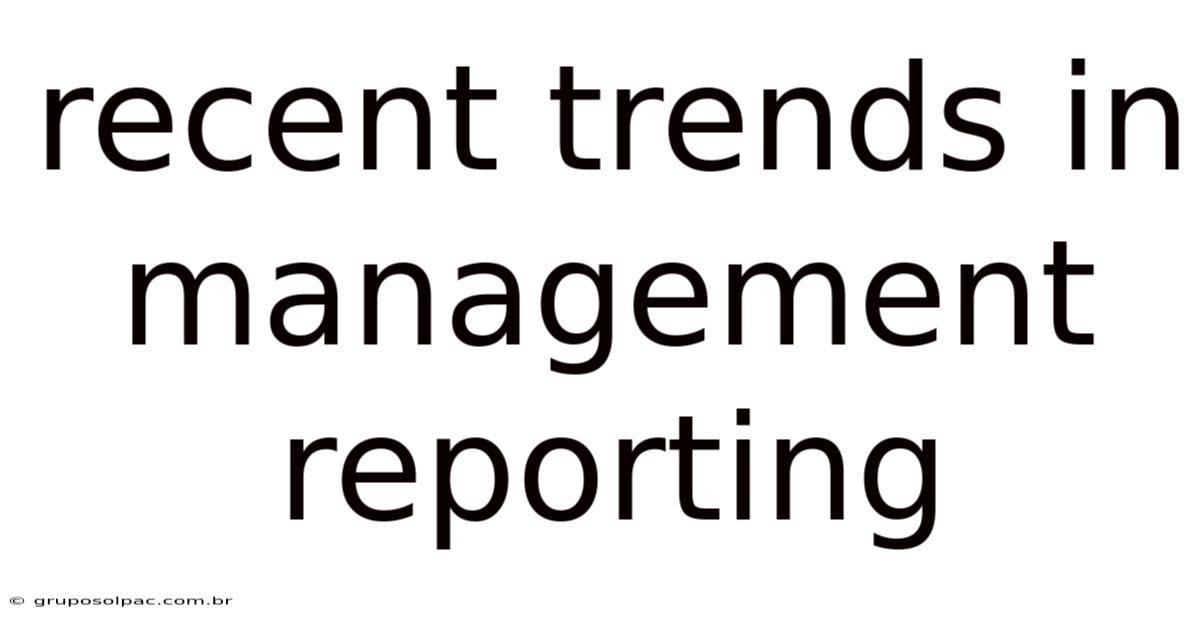 Recent Trends In Management Reporting