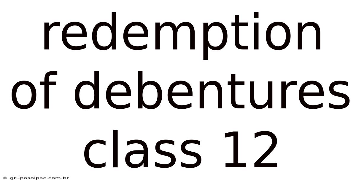 Redemption Of Debentures Class 12