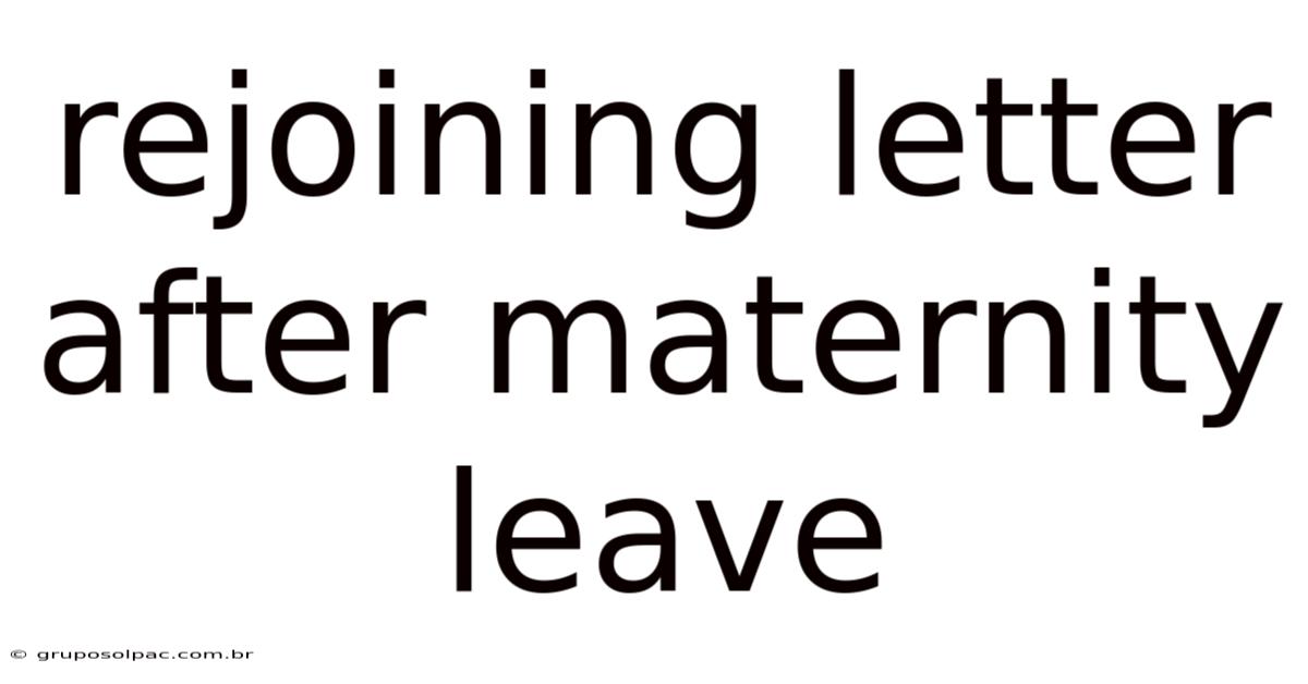 Rejoining Letter After Maternity Leave