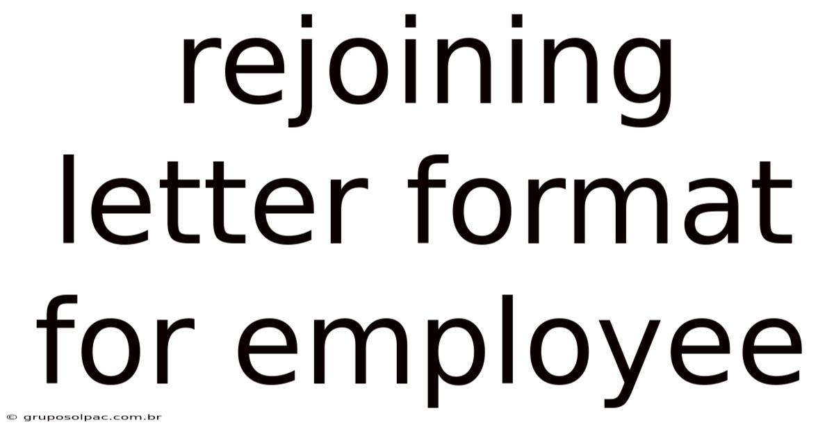 Rejoining Letter Format For Employee