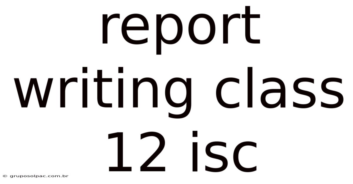 Report Writing Class 12 Isc