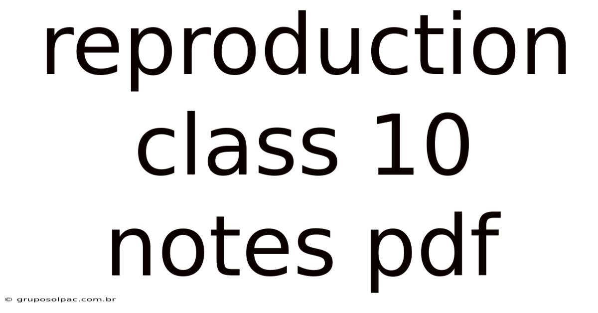 Reproduction Class 10 Notes Pdf