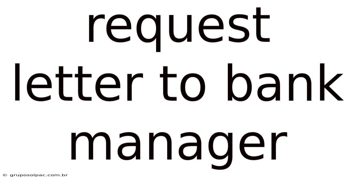 Request Letter To Bank Manager