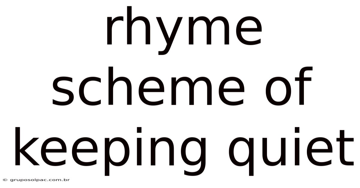 Rhyme Scheme Of Keeping Quiet