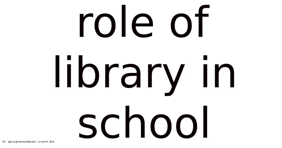 Role Of Library In School