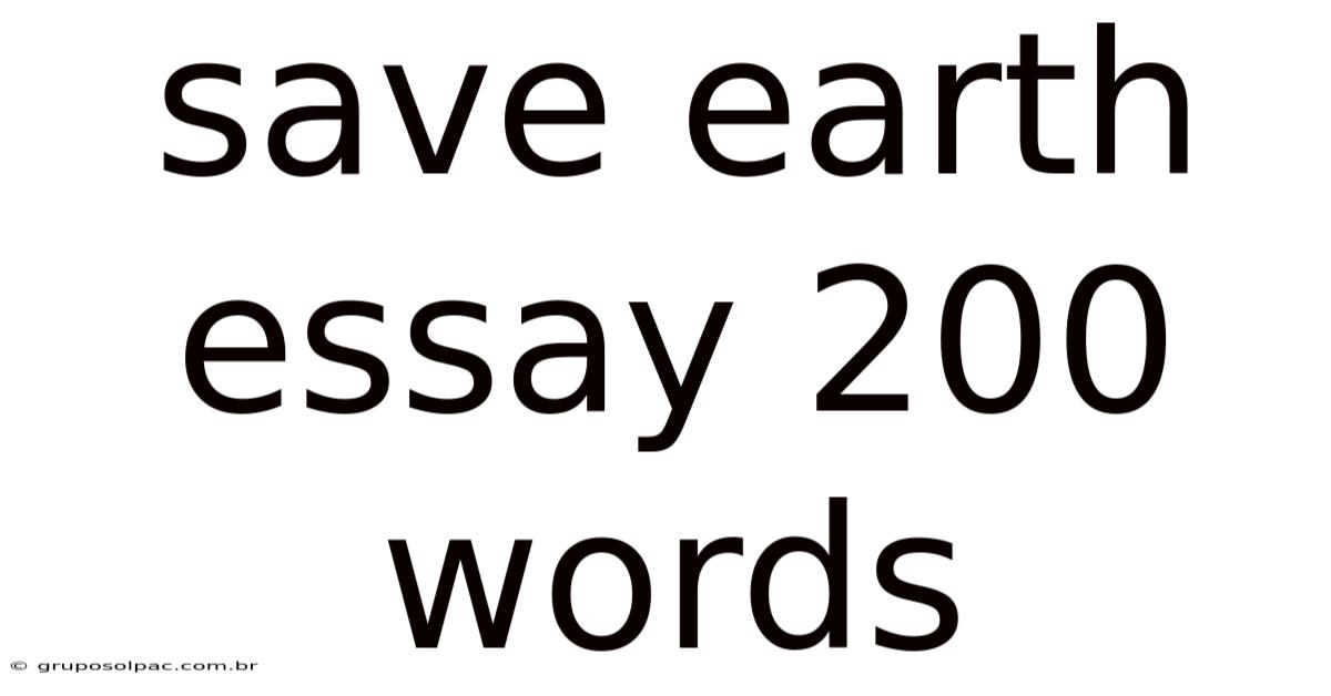 Save Earth Essay 200 Words