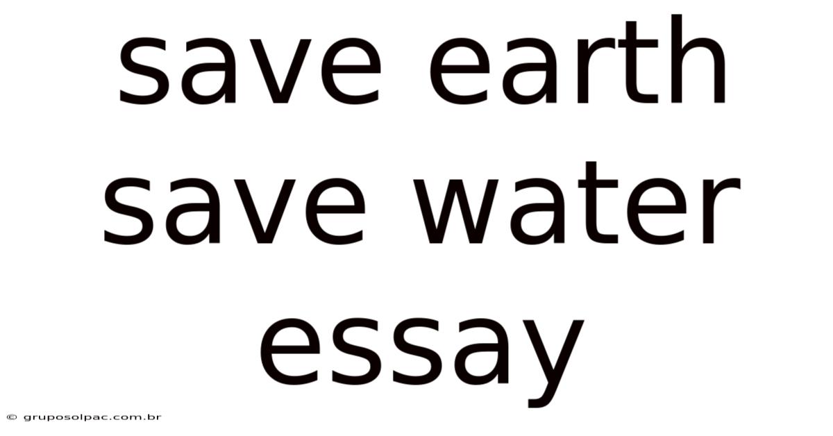 Save Earth Save Water Essay