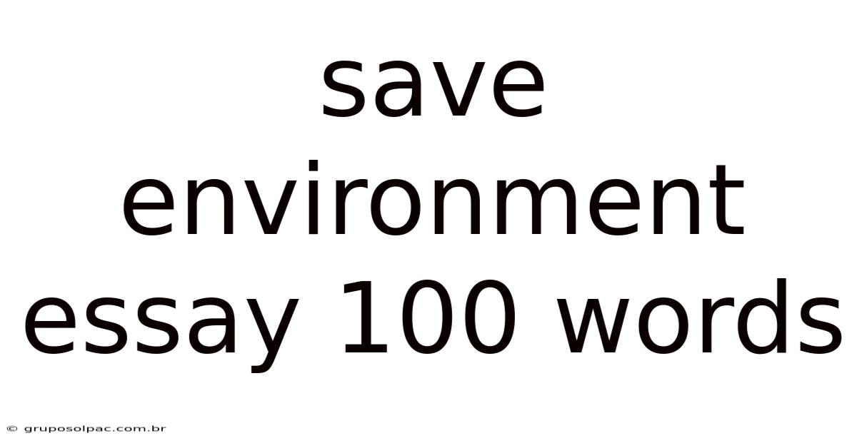 Save Environment Essay 100 Words