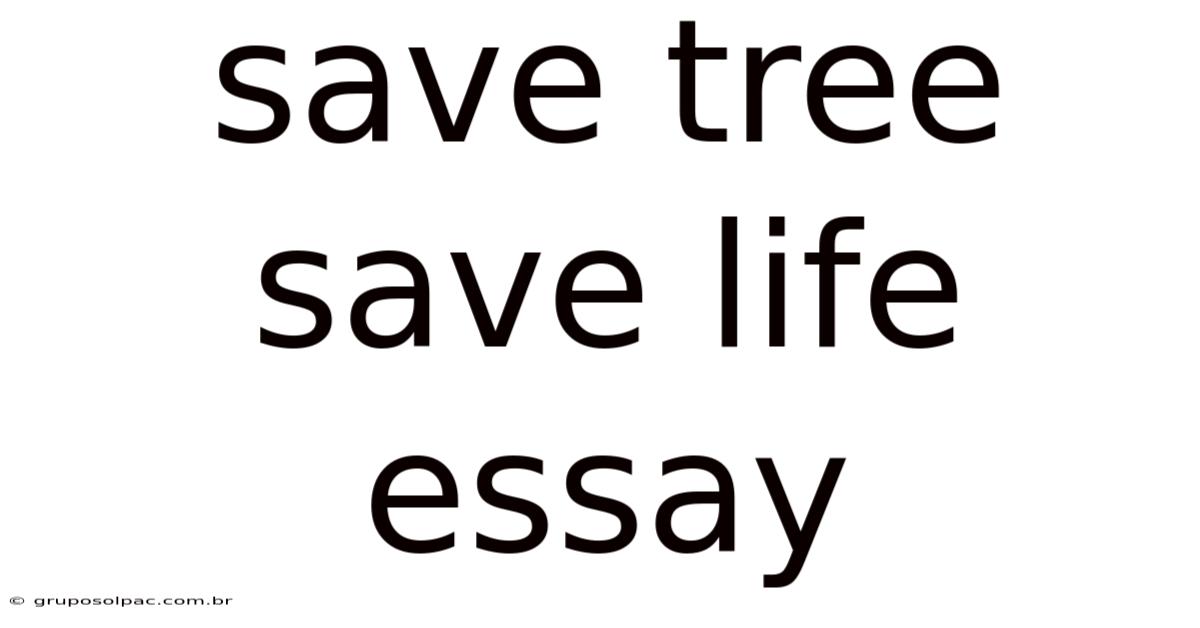 Save Tree Save Life Essay
