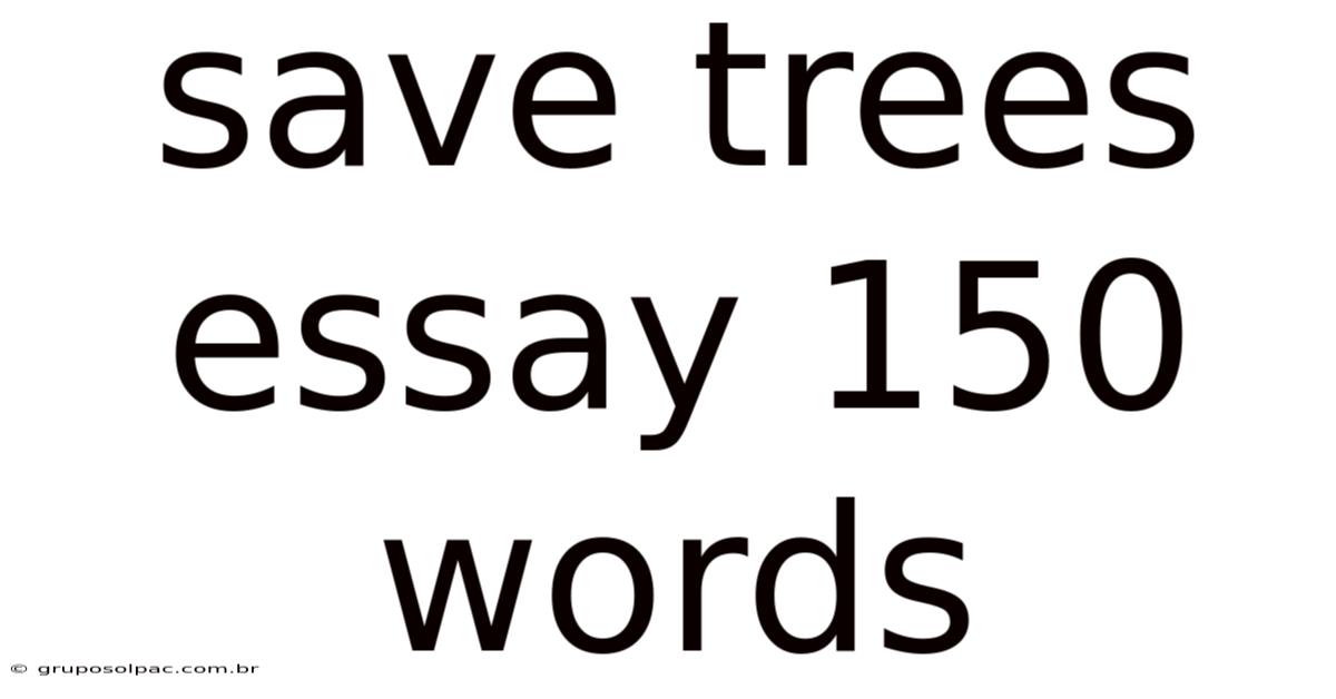 Save Trees Essay 150 Words