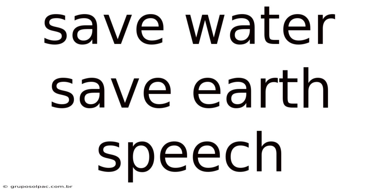 Save Water Save Earth Speech