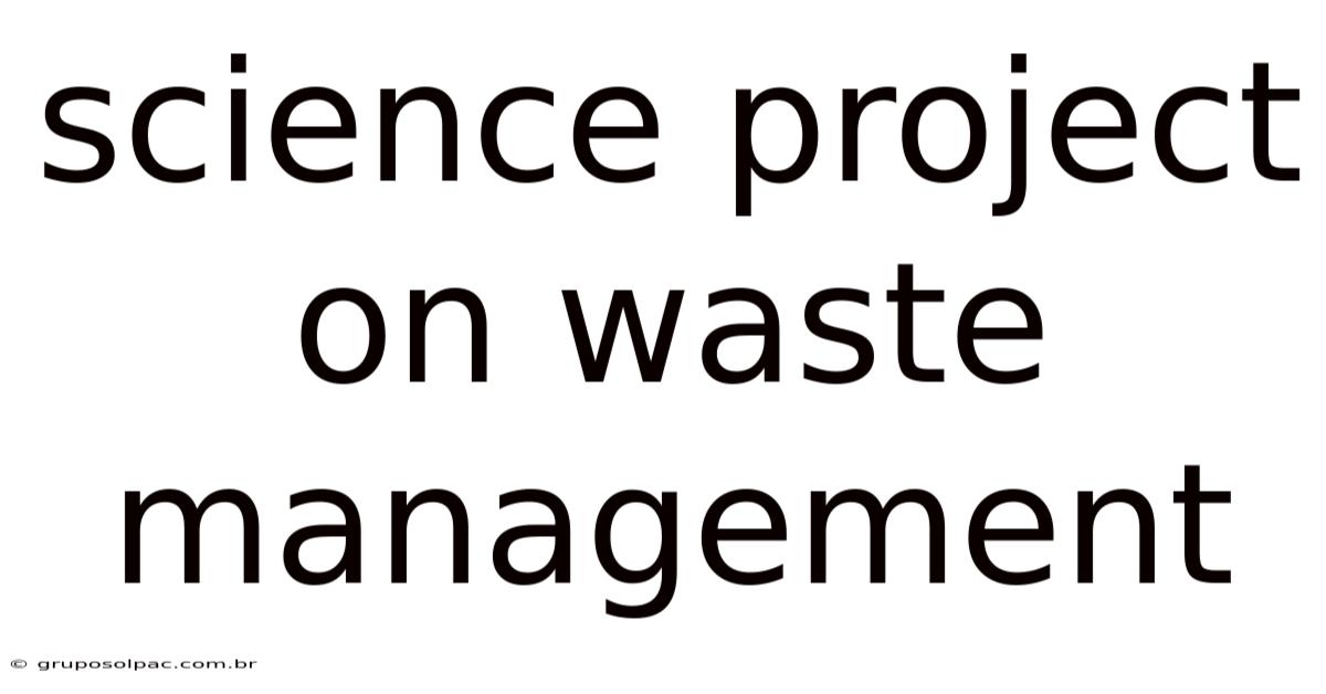 Science Project On Waste Management