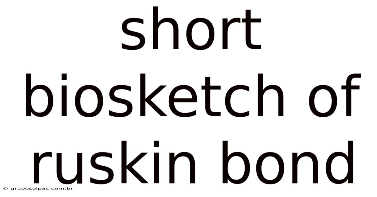 Short Biosketch Of Ruskin Bond
