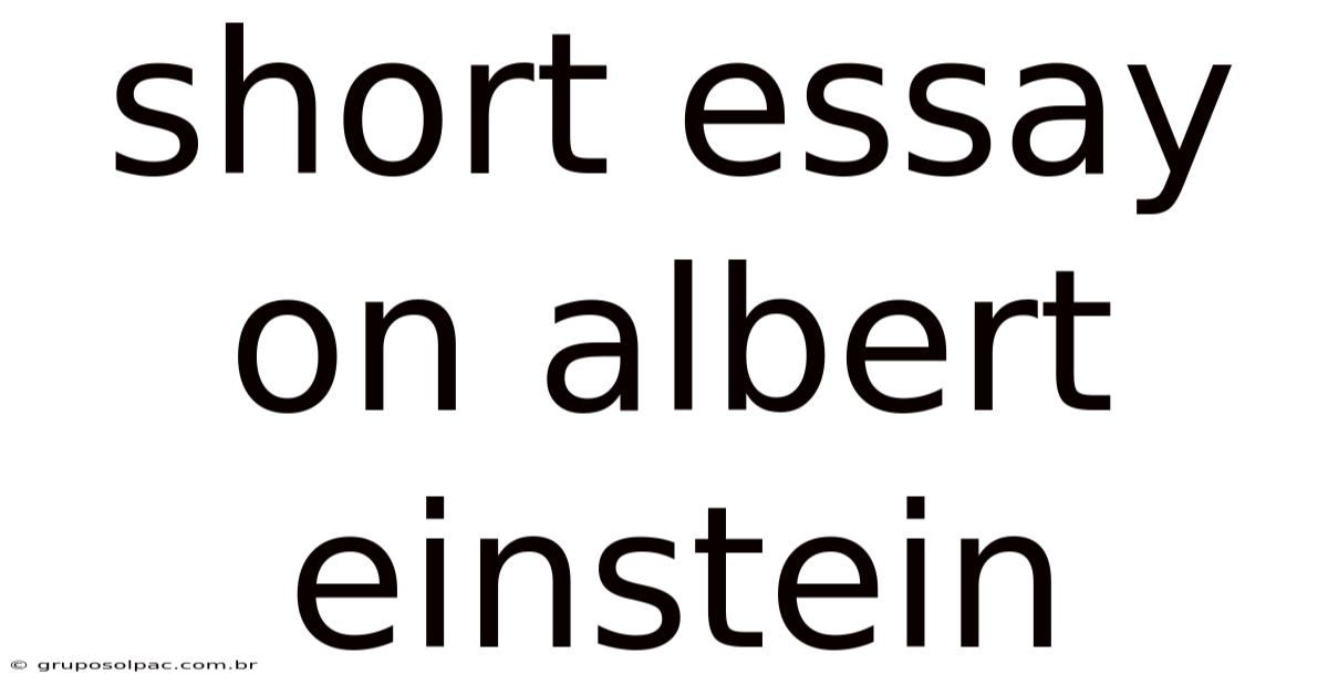 Short Essay On Albert Einstein