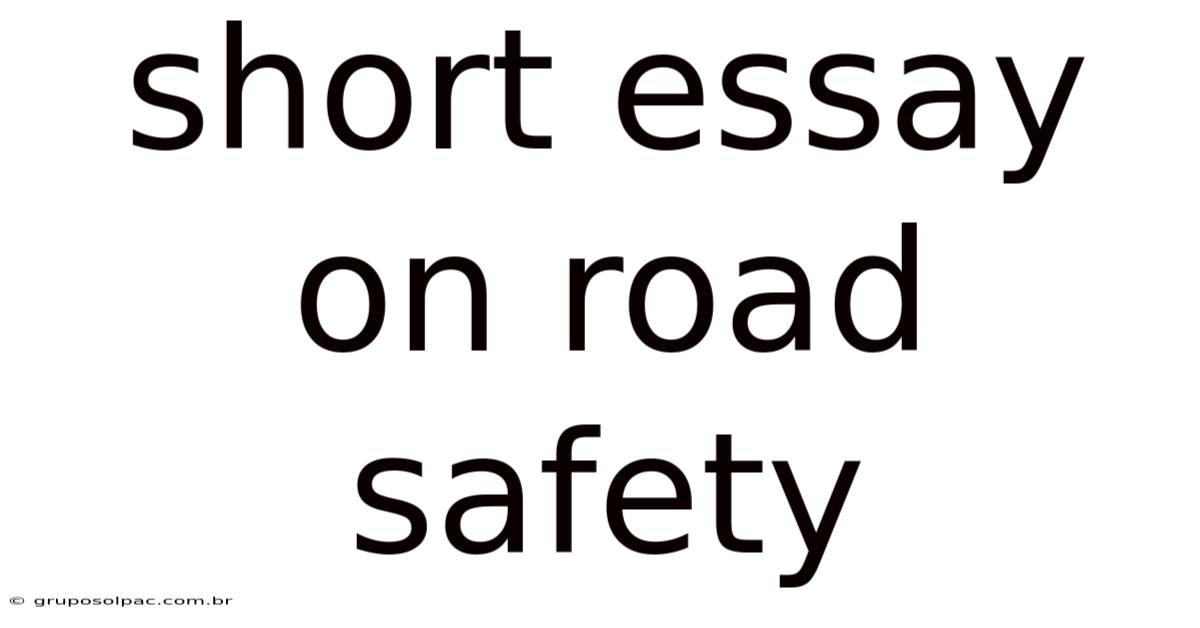 Short Essay On Road Safety
