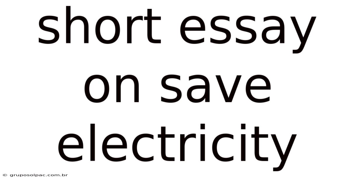 Short Essay On Save Electricity