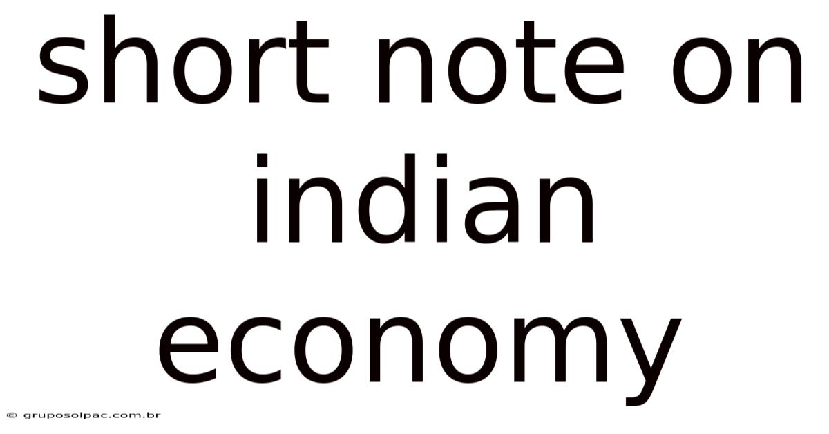Short Note On Indian Economy