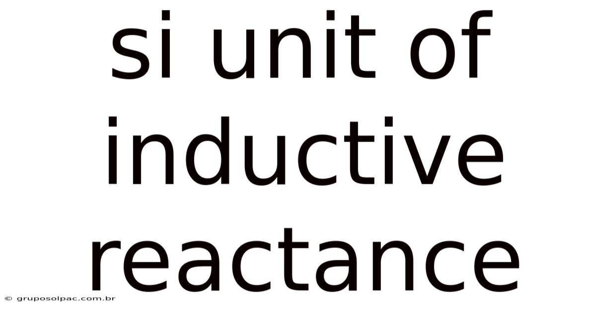 Si Unit Of Inductive Reactance