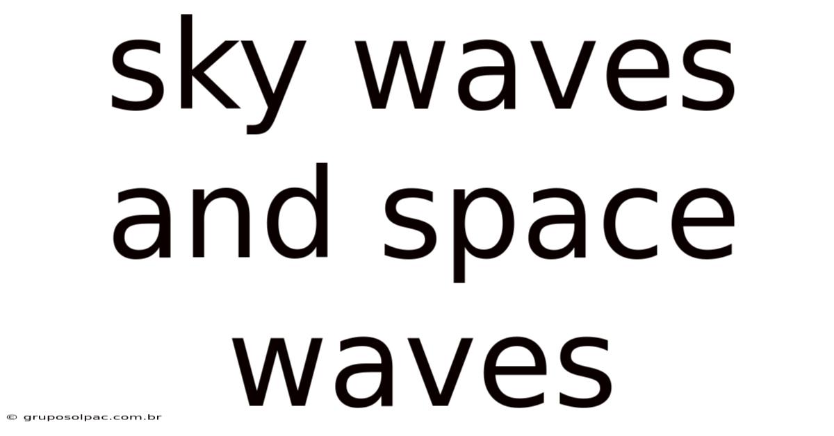 Sky Waves And Space Waves