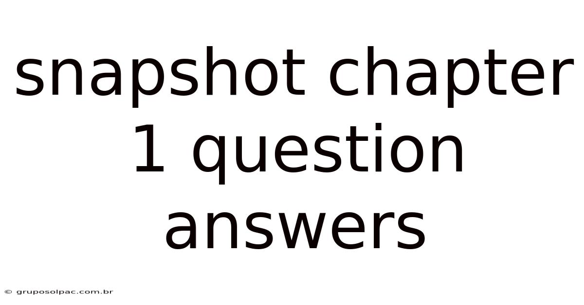 Snapshot Chapter 1 Question Answers