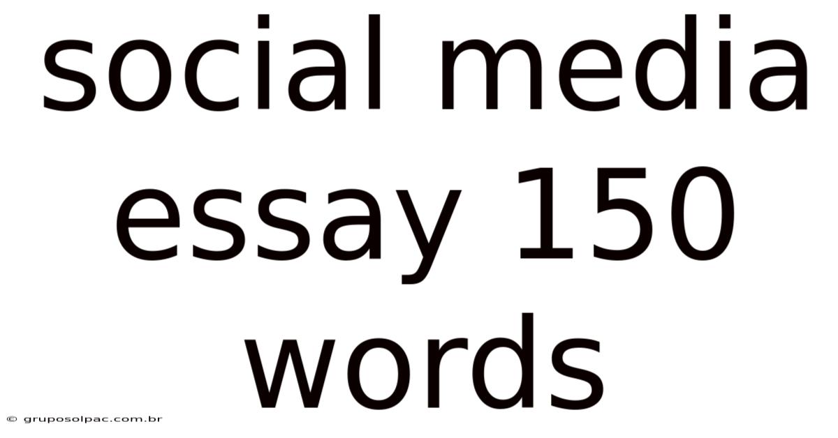 Social Media Essay 150 Words