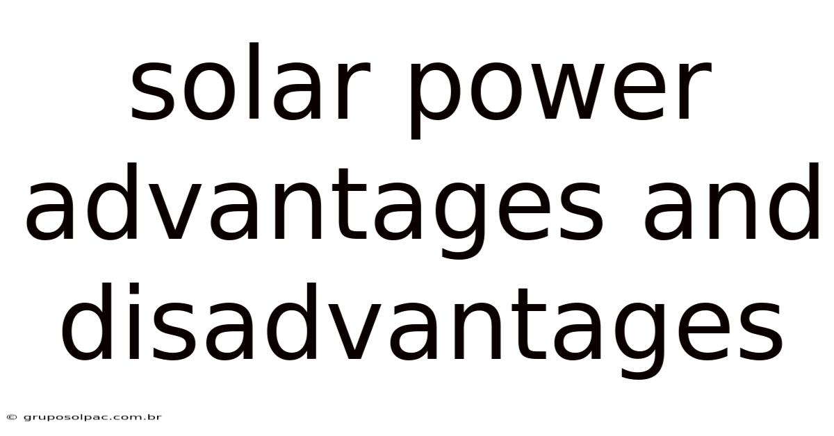 Solar Power Advantages And Disadvantages