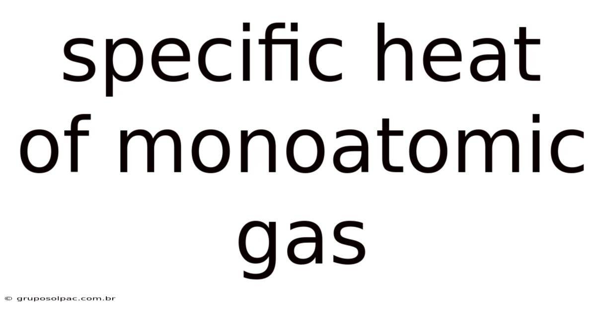 Specific Heat Of Monoatomic Gas