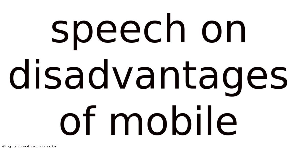 Speech On Disadvantages Of Mobile