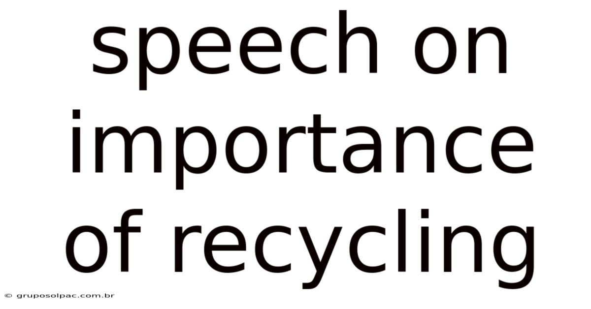 Speech On Importance Of Recycling