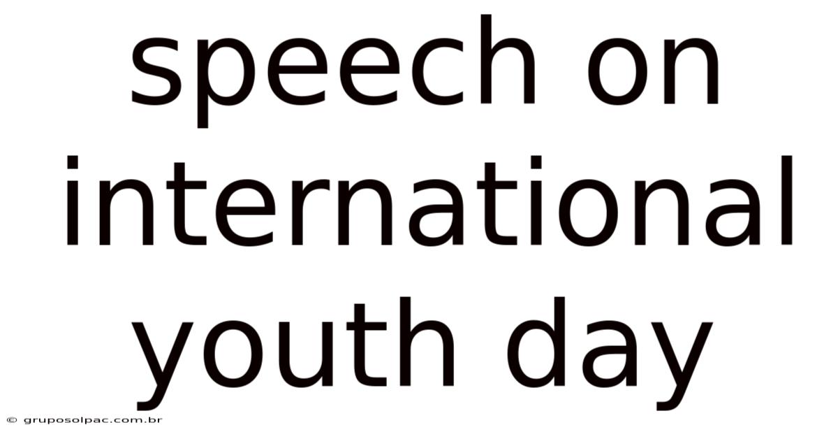 Speech On International Youth Day