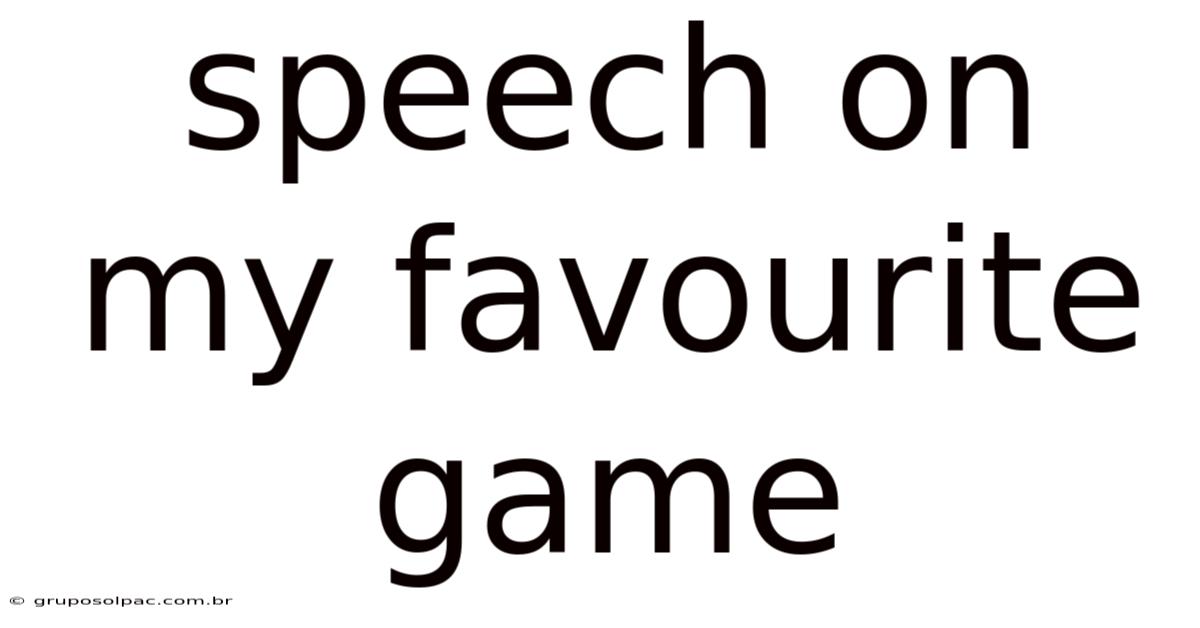 Speech On My Favourite Game