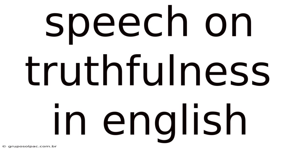Speech On Truthfulness In English