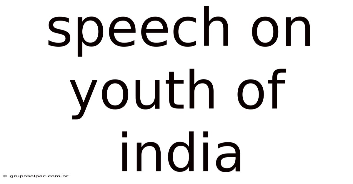 Speech On Youth Of India
