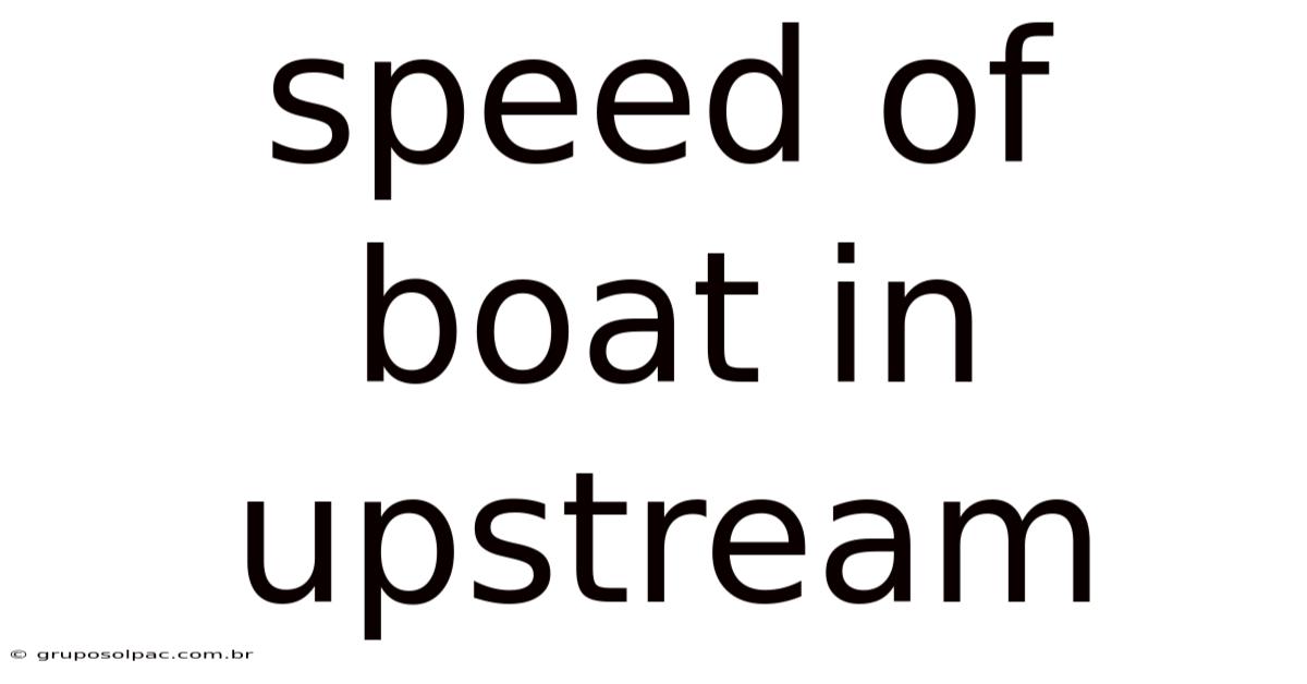 Speed Of Boat In Upstream