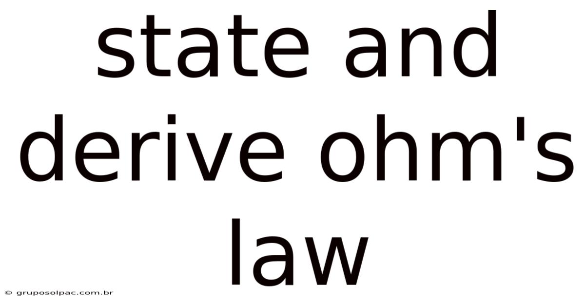 State And Derive Ohm's Law